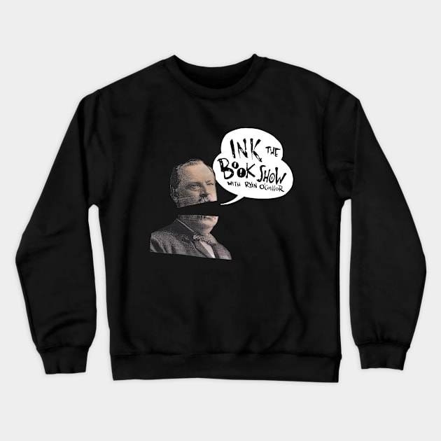 Grover Cleveland Crewneck Sweatshirt by Ryan O'Connor